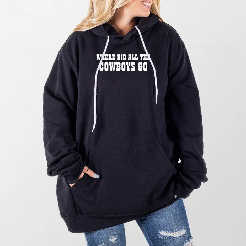 hoodie for relaxed street fashion -Where Did All The Cowboys Go Giant Hoodie