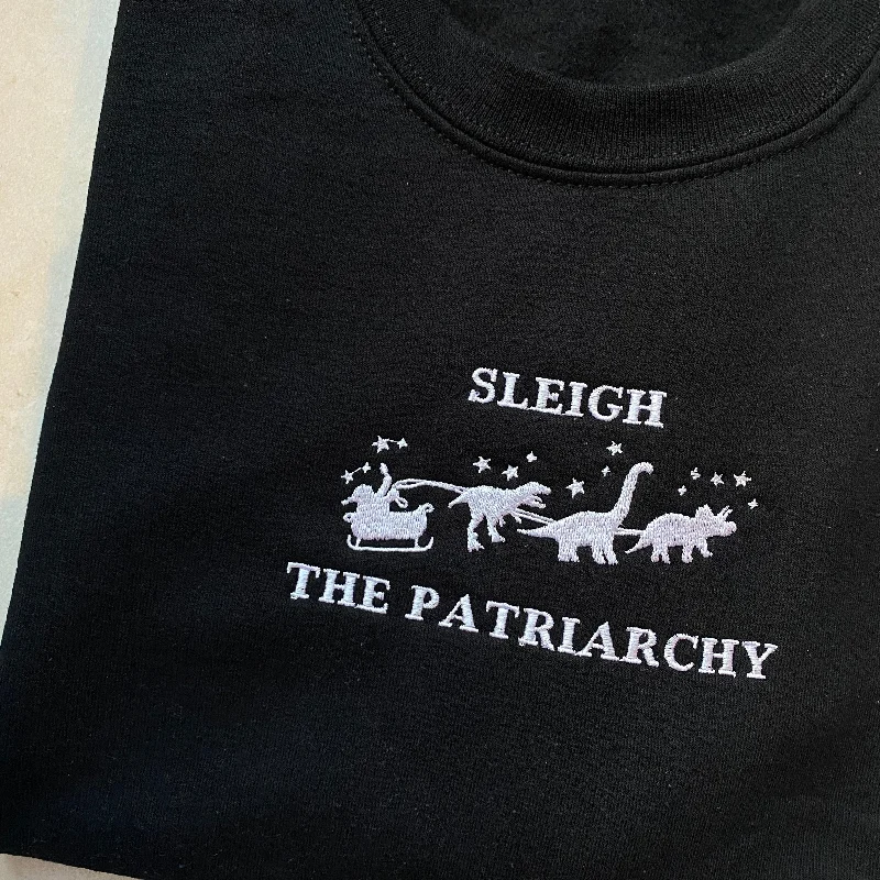 hoodie for stylish weekend adventures -Sleigh the Patriarchy Embroidered Sweatshirt