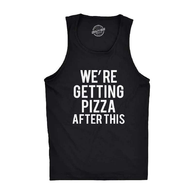 comfortable cotton short sleeve t-shirt -We're Getting Pizza After This Men's Tank Top